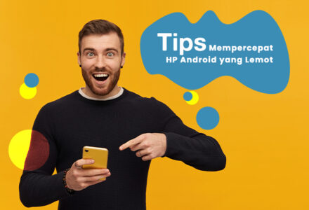 Tips mempercepat hp lemot